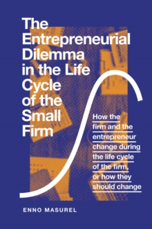 Image for The Entrepreneurial Dilemma in the Life Cycle of the Small Firm