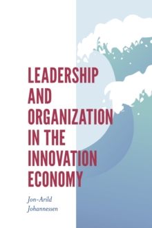 Image for Leadership and Organization in the Innovation Economy