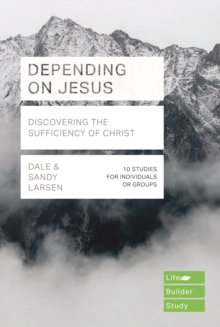Image for Depending on Jesus: discovering the sufficiency of Christ
