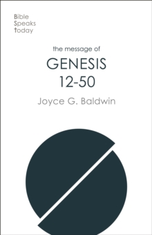 The Message of Genesis 12-50: From Abraham To Joseph