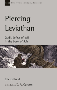 Piercing Leviathan: God’s Defeat Of Evil In The Book Of Job