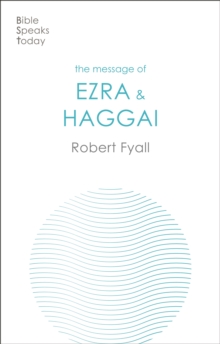 The Message of Ezra & Haggai: Building For God