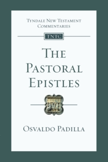 The Pastoral Epistles: An Introduction And Commentary