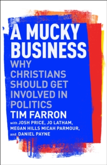 A Mucky Business: Why Christians Should Get Involved In Politics