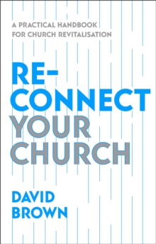 Reconnect Your Church: A Practical Handbook for Church Revitalisation