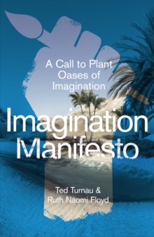 Imagination Manifesto: A Call to Plant Oases of Imagination