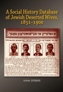 Social History Database of East European Jewish Deserted Wives, 1851-1900