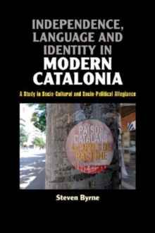 Independence, Language and Identity in Modern Catalonia