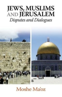 Image for Jews, Muslims and Jerusalem disputes and dialogues