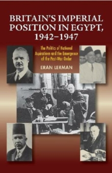 Britain's Imperial Position in Egypt, 19421947