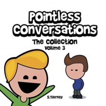 Image for Pointless Conversations : The Collection - Volume 3: Are You Going to Heaven? The Red Morph or the Blue Morph? And What IS Mr. Bean?