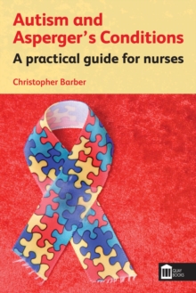 Image for Autism and Asperger's conditions: a practical guide for nurses