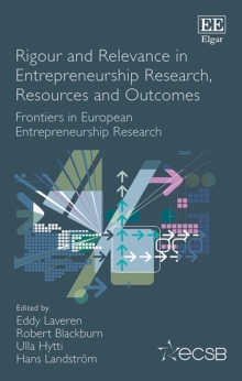 Image for Rigour and relevance in entrepreneurship research, resources and outcomes: frontiers in European entrepreneurship research