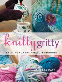 Image for Knitty gritty  : for the absolute beginner knitter