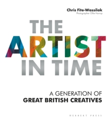 Image for The artist in time  : a generation of great British creatives