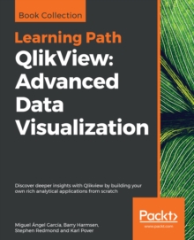 Image for QlikView: Advanced Data Visualization: Discover deeper insights with Qlikview by building your own rich analytical applications from scratch