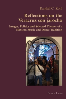 Image for Reflections on the Veracruz Son Jarocho: Images, Politics and Selected Themes of a Mexican Music and Dance Tradition