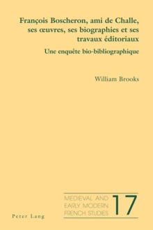 Image for François Boscheron, Ami De Challe, Ses Oeuvres, Ses Biographies Et Ses Travaux Éditoriaux: Une Enquête Bio-Bibliographique