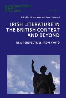 Image for Irish literature in the British context and beyond  : 21st century perspectives from Kyoto