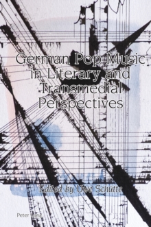 Image for German Pop Music in Literary and Transmedial Perspectives