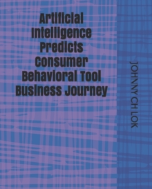 Image for Artificial Intelligence Predicts Consumer Behavioral Tool Business Journey