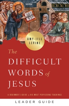 Image for Difficult Words of Jesus Leader Guide: A Beginner's Guide to His Most Perplexing Teachings
