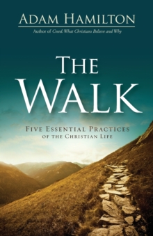 Image for The Walk : Five Essential Practices of the Christian Life