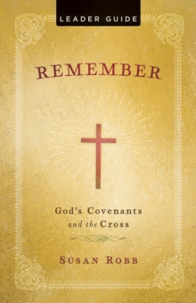 Image for Remember Leader Guide: God's Covenants and the Cross