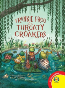 Image for Frankie Frog and the Throaty Croakers