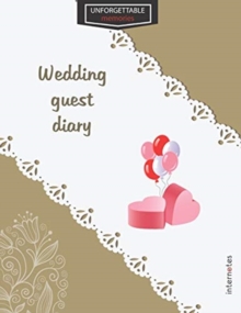 Image for Unforgettable memories : Wedding guest diary