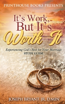 Image for It's Work, But It's Worth It! : Experiencing God's Best for Your Marriage