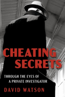 Image for Cheating Secrets: Through the Eyes of a Private Investigator