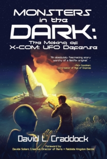 Image for Monsters in the Dark: The Making of X-COM: UFO Defense