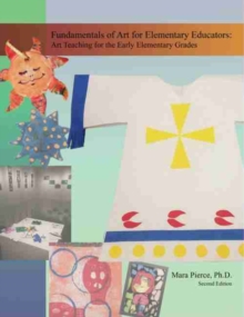 Fundamentals of Art for Elementary Educators: Art Teaching for the Early Elementary Grades