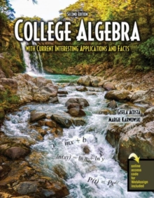 College Algebra with Current Interesting Applications and Facts