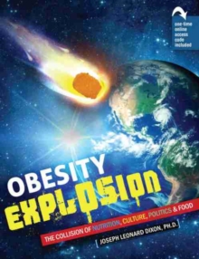 Image for Obesity Explosion : The Collision of Nutrition, Culture, Politics, AND Food