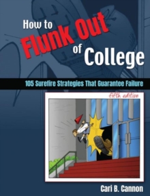 Image for How to Flunk Out of College