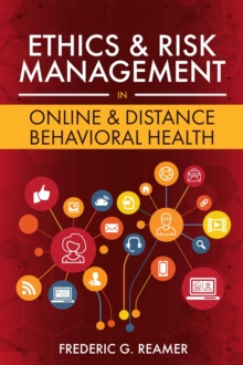 Image for Ethics and Risk Management in Online and Distance Behavioral Health