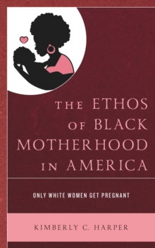Ethos of Black Motherhood in America