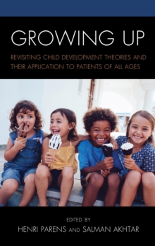 Image for Growing up: revisiting child development theories and their application to patients of all ages