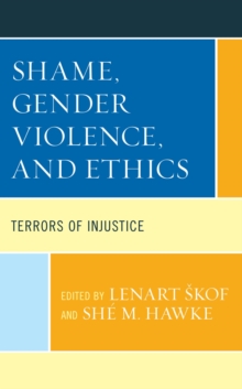 Image for Shame, Gender Violence, and Ethics: Terrors of Injustice
