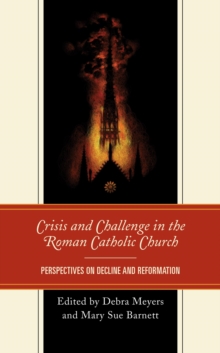 Image for Crisis and Challenge in the Roman Catholic Church: Perspectives on Decline and Reformation