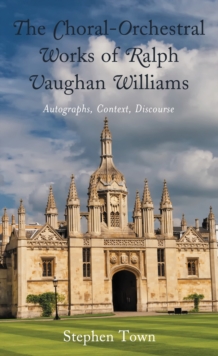 Choral-Orchestral Works of Ralph Vaughan Williams