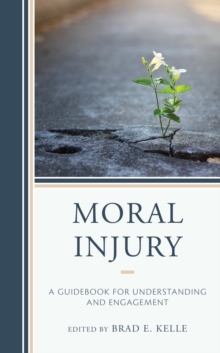 Image for Moral Injury: A Guidebook for Understanding and Engagement