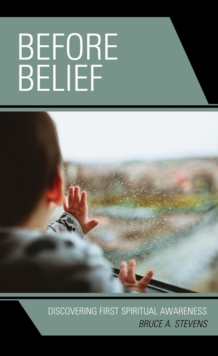 Image for Before Belief: Discovering First Spiritual Awareness