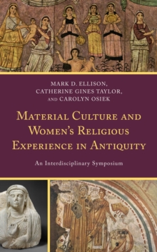 Image for Material culture and women's religious experience in antiquity: an interdisciplinary symposium