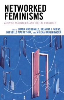 Image for Networked feminisms  : activist assemblies and digital practices