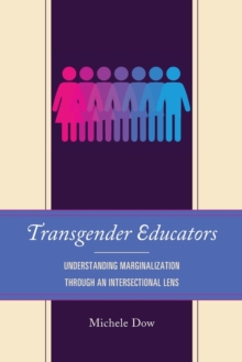Image for Transgender educators  : understanding marginalization through an intersectional lens