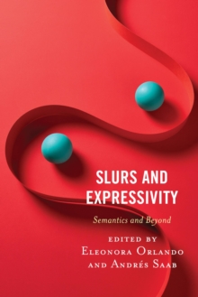 Image for Slurs and Expressivity: Semantics and Beyond