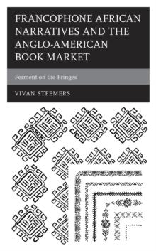 Image for Francophone African Narratives and the Anglo-American Book Market: Ferment on the Fringes